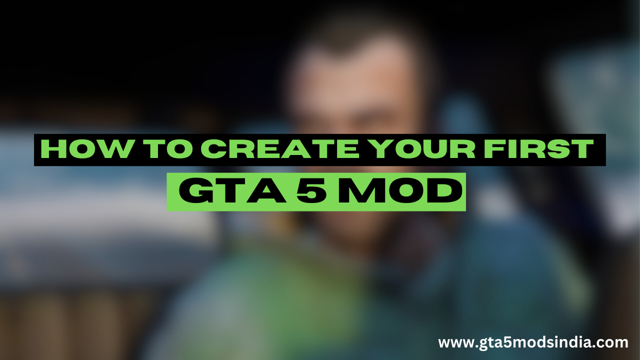 You are currently viewing How to Create Your First GTA 5 Mod